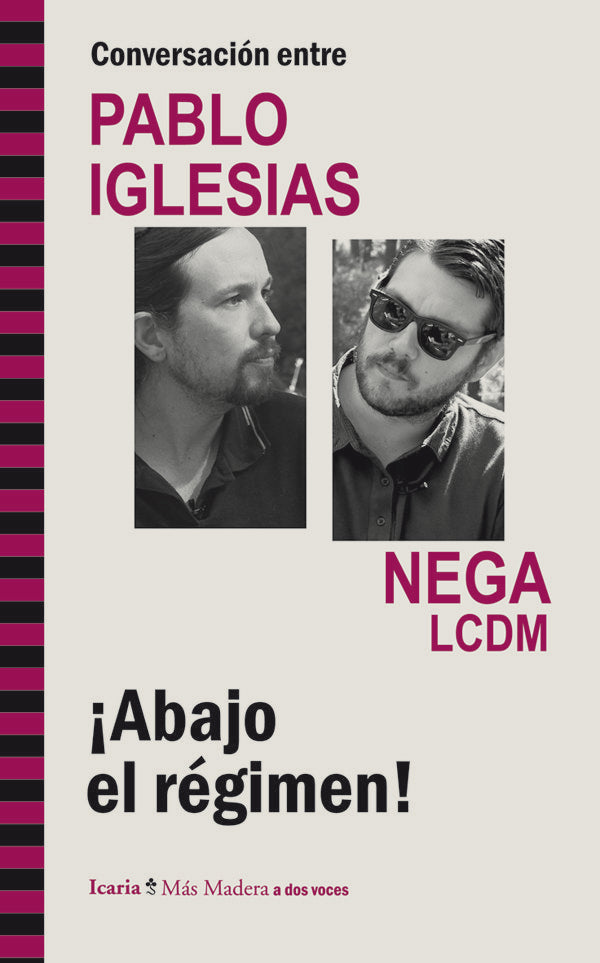 Conversación entre PABLO IGLESIAS y NEGA LCDM. ¡Abajo el régimen!, de Iglesias Turrión, Pablo | portada del libro
