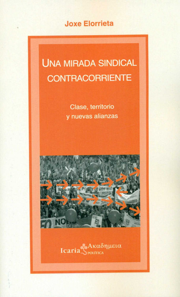 UNA MIRADA SINDICAL CONTRACORRIENTE, de Elorrieta Aurrekoetxea, Joxe | portada del libro