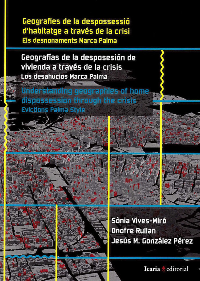 Geografies de la despossessió // Geografías de la desposesión de vivienda a través de la crisis // U, de Vives-Miró | portada