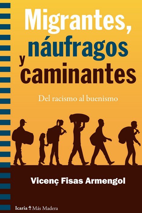 MIGRANTES, NAUFRAGOS Y CAMINANTES, de FISAS ARMENGOL, VICENÇ | portada del libro