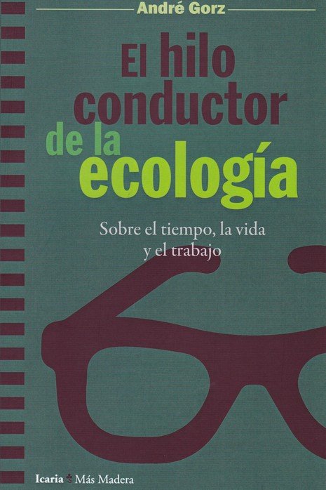 Hilo conductor de la ecologia, el, de Gorz, André | portada del libro