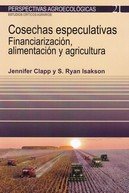 Cosechas especulativas, de Clapp, Jennifer | portada del libro