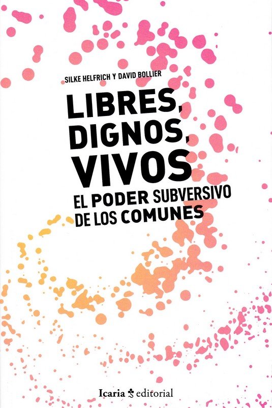 LIBRES, DIGNOS, VIVOS, de BOLLIER, DAVID | portada del libro