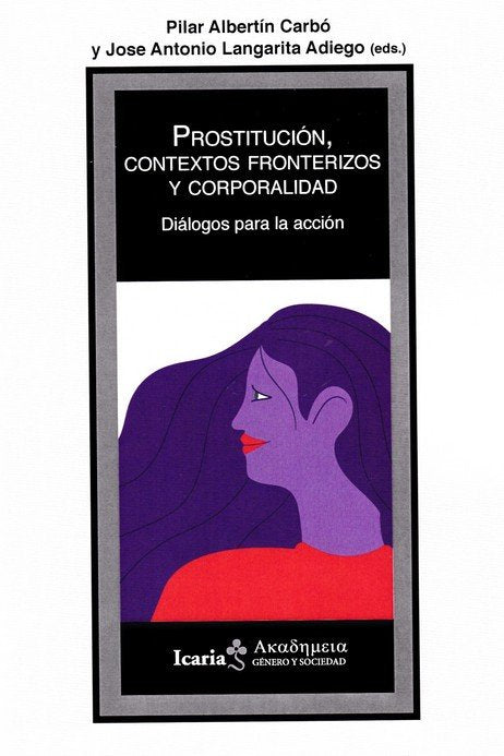 PROSTITUCION, CONTEXTOS FRONTERIZOS Y CORPORALIDAD, de ALBERTIN CARBO, PILAR | portada del libro