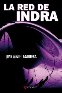 La red de Indra, de Aguilera, Juan Miguel | portada del libro