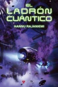 El ladrón cuántico, de Rajaniemi, Hannu | portada del libro