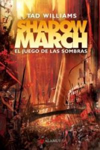 Shadowmarch. El juego de las sombras, de Williams, Tad | portada del libro