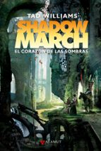 Shadowmarch. El corazon de las sombras, de Tad Williams | portada del libro