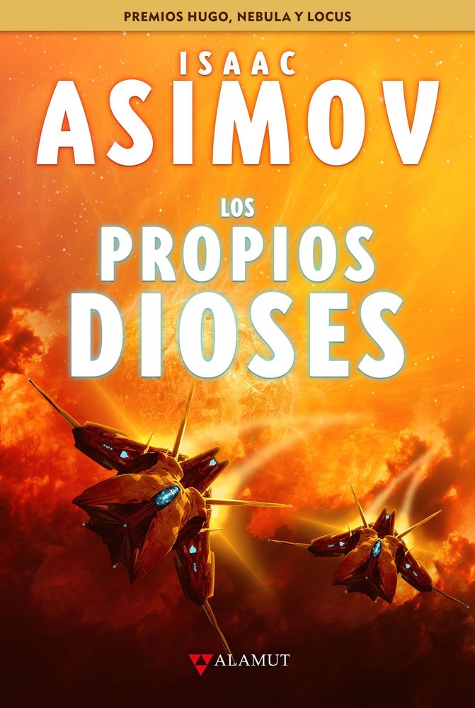LOS PROPIOS DIOSES, de ASIMOV, ISAAC | portada del libro