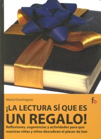 ¡La lectura sí que es un regalo!, de Domínguez Martínez, María | portada del libro