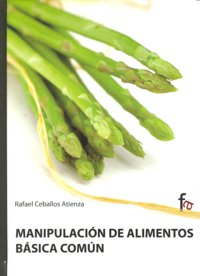 Manipulación de alimentos básica común, de Ceballos Atienza, Rafael | portada del libro