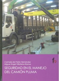 Seguridad en el manejo del camión pluma, de Carmela de Pablo y Miguel Ángel Villafaina | portada del libro
