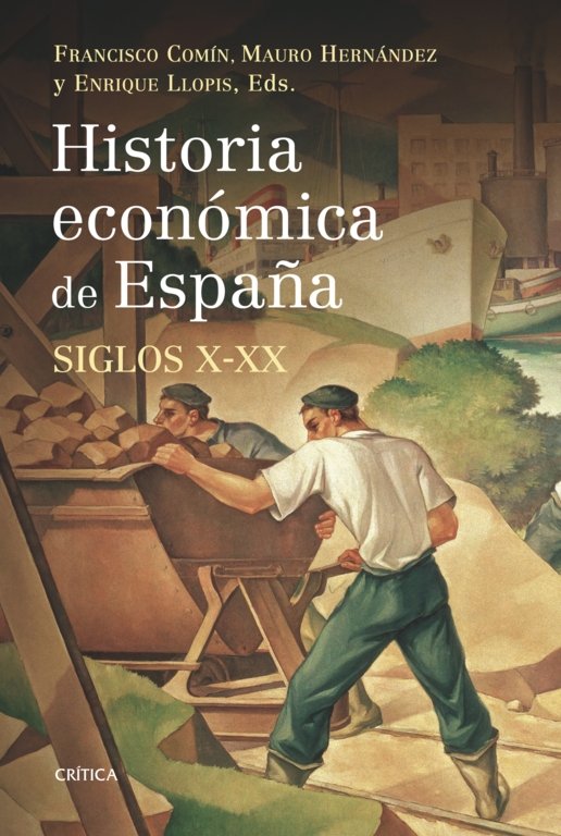 Historia económica de España, siglos X-XX, de Llopis | portada del libro