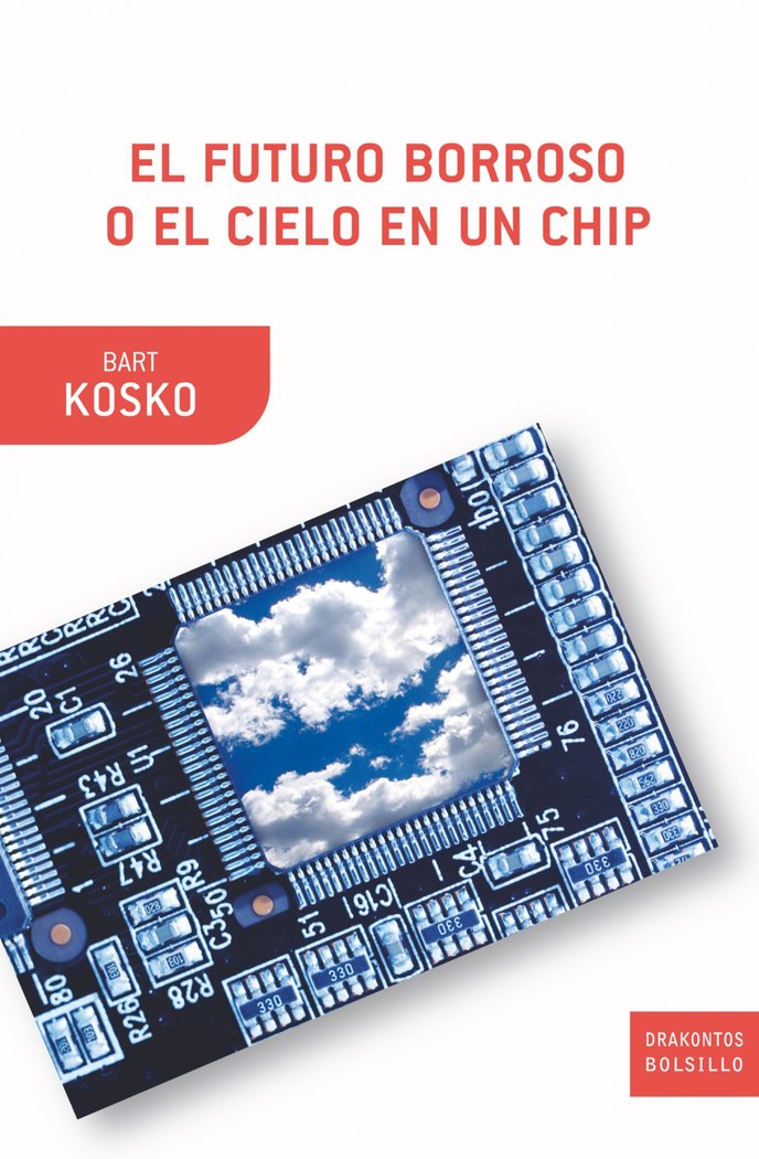 El futuro borroso o el cielo en un chip, de Kosko, Bart | portada del libro