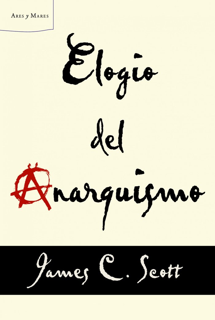 Elogio del anarquismo, de Scott | portada del libro
