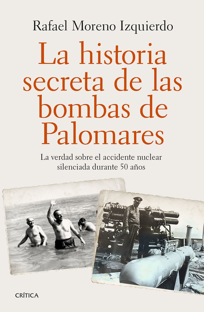 La historia secreta de las bombas de Palomares, de Moreno Izquierdo, Rafael | portada del libro