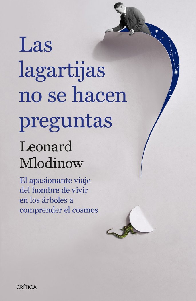 Las lagartijas no se hacen preguntas, de LEONARD MLODINOW | portada del libro