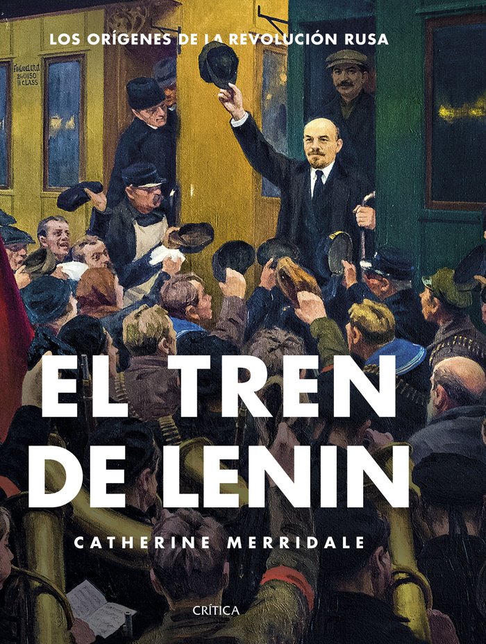 El tren de Lenin, de Merridale, Catherine | portada del libro
