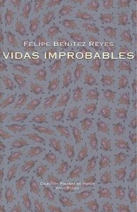 Vidas improbables, de Benítez Reyes, Felipe | portada del libro
