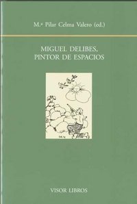 Miguel Delibes, pintor de espacios, de CELMA, PILAR | portada del libro