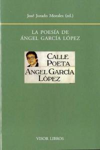 La poes¡a de Angel Garc¡a López, de JURADO MORALES,J | portada del libro