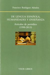 De lengua española, humanidades y enseñanza, de RODRIGUEZ ADRADOS | portada del libro