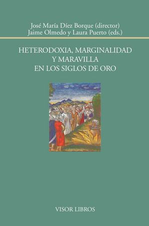 Heterodoxia, marginalidad y maravilla en los siglos de oro, de Díez Borque, José María | portada del libro