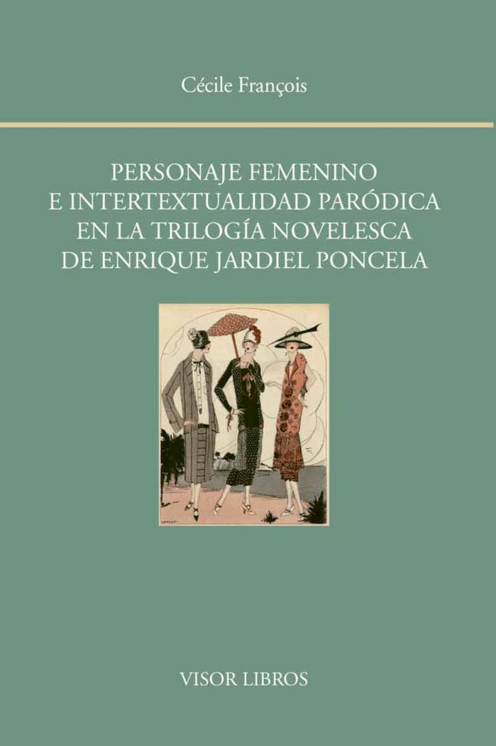Personaje femenino e intertextualidad paródica en la trilogía novelesca de Enrique Jardiel Poncela, de FranÇois, Cecile | por