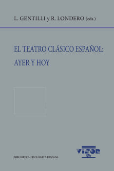 El teatro clásico español: ayer y hoy, de Gentilli, Luciana | portada del libro