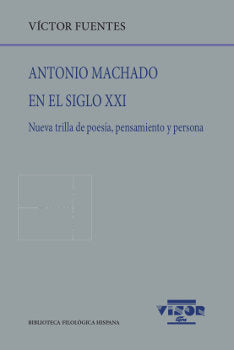 Antonio Machado en el siglo XXI, de Fuentes, Víctor | portada del libro