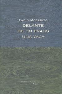 Delante de un prado una vaca, de Morábito, Fabio | portada del libro
