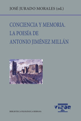 Conciencia y memoria. La poesía de Antonio Jiménez Millán, de Jurado Morales, José | portada del libro