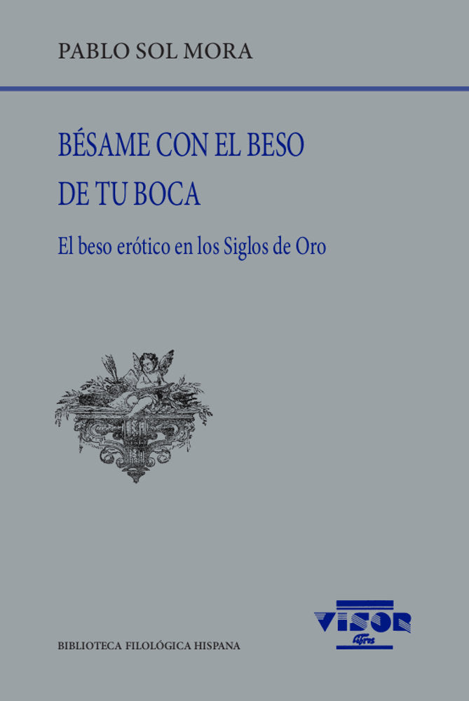 BESAME CON EL BESO DE TU BOCA, de PABLO SOL MORA | portada del libro