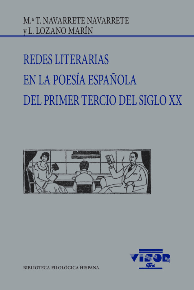REDES LITERARIAS EN LA POESIA ESPAÑOLA DEL PRIMER TERCIO DEL, de NAVARRETE NAVARRETE, Mª. T. | portada del libro