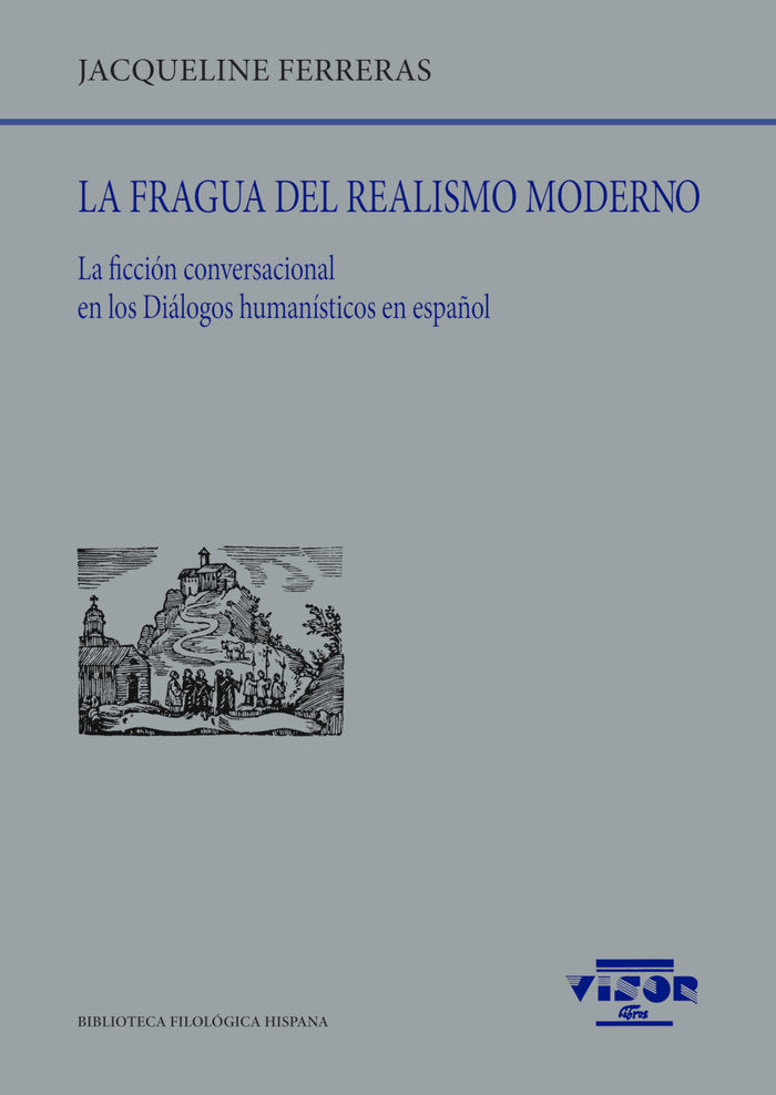 LA FRAGUA DEL REALISMO MODERNO, de FERRERAS, JACQUELINE | portada del libro