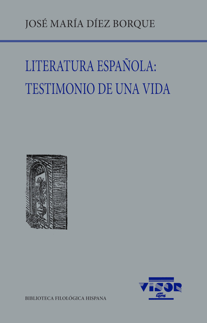 LITERATURA ESPAÑOLA TESTIMONIO DE UNA VIDA, de DIEZ BORQUE, JOSE MARIA | portada del libro