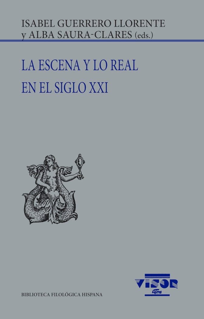 La escena y lo real en el siglo XXI, de GUERRERO LLORENTE, ISABEL | portada del libro