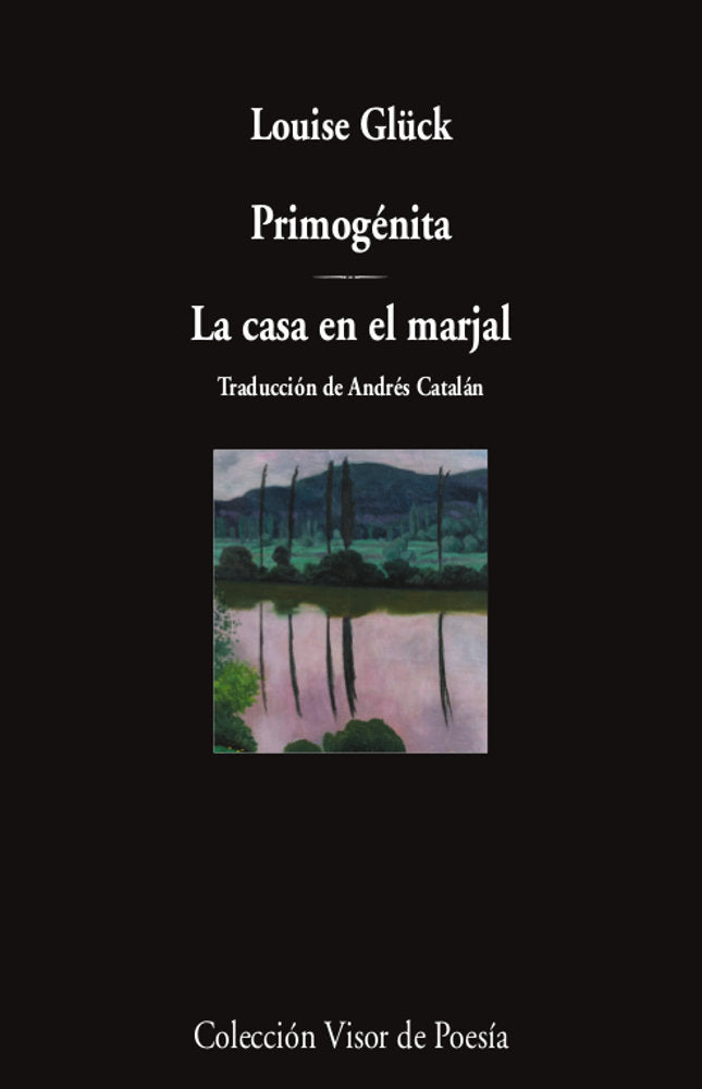 PRIMOGENITA / LA CASA EN EL MARJAL, de GLUCK, LOUISE | portada del libro