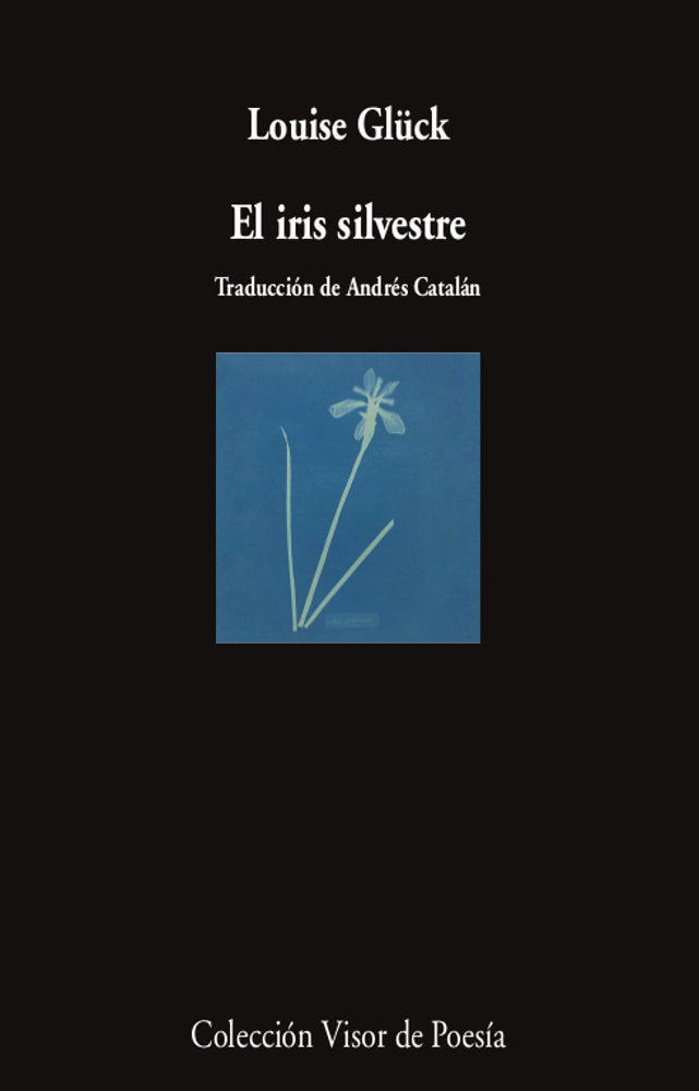 EL IRIS SILVESTRE, de GLÜCK, LOUISE | portada del libro