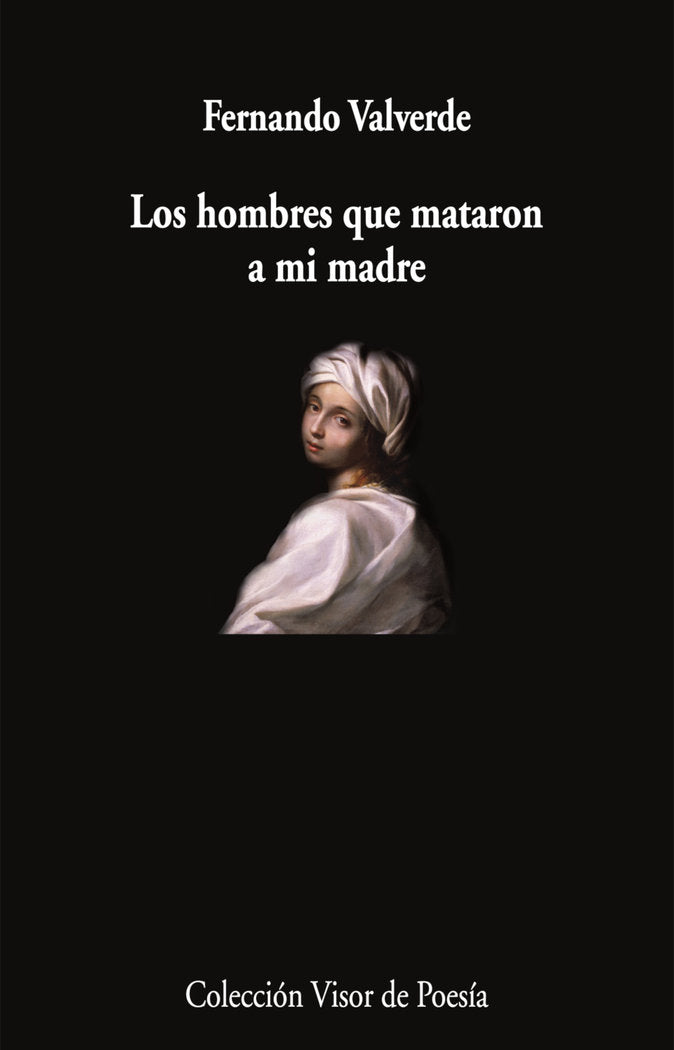 Los hombres que mataron a mi madre, de VALVERDE, FERNANDO | portada del libro