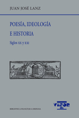 Poesía, Ideología e Historia, de Lanz, Juan José | portada del libro