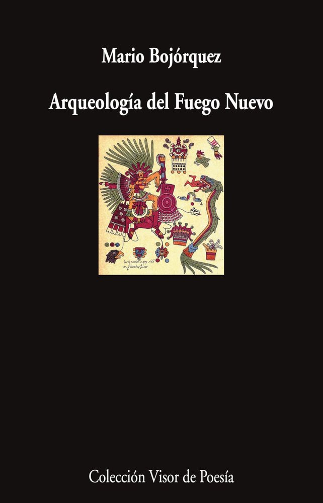 ARQUEOLOGIA DEL FUEGO NUEVO, de BOJORQUEZ, MARIO | portada del libro