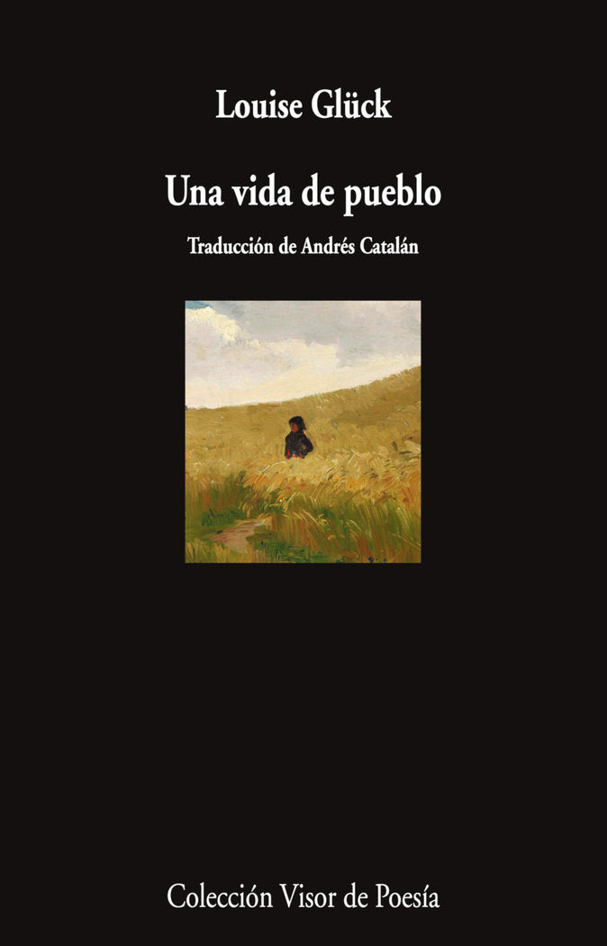 UNA VIDA DE PUEBLO, de GLUCK, LOUISE | portada del libro