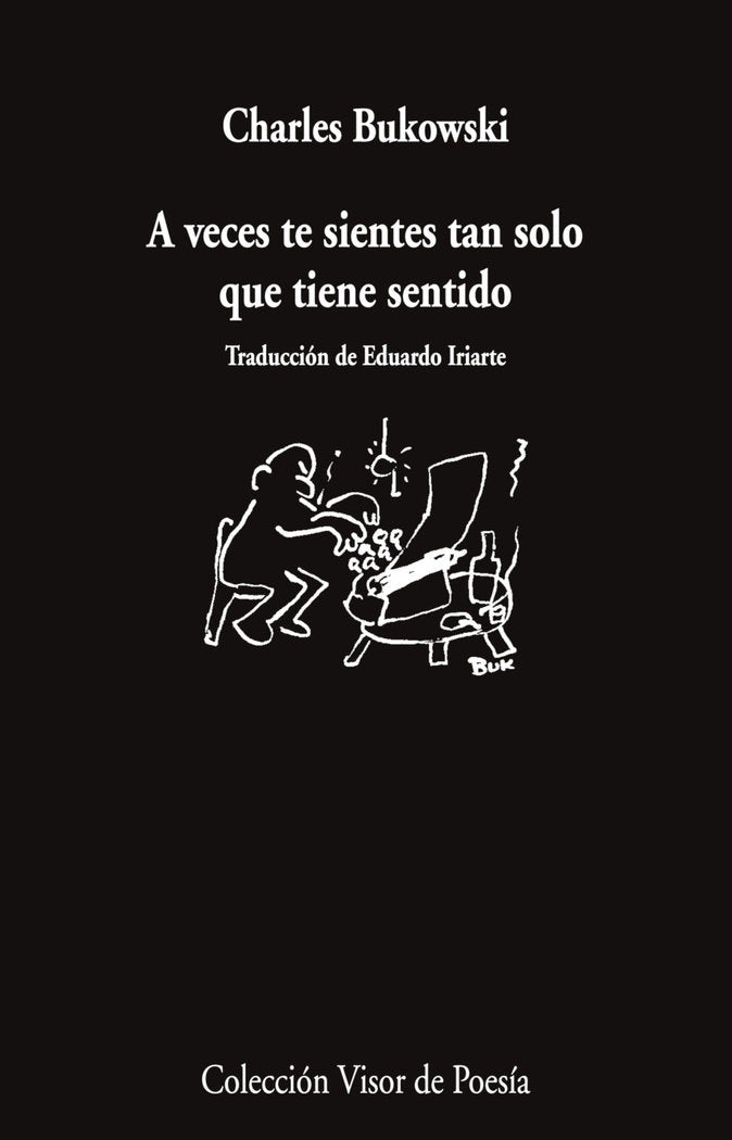 A veces te sientes tan solo que tiene sentido, de BUKOWSKI, CHARLES | portada del libro