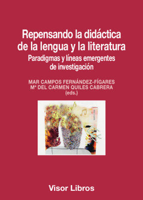 Repensando la didáctica de la lengua y la literatura, de Campos Fernández-Fígares, Mar | portada del libro