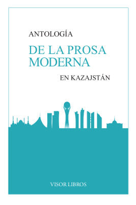 Antología de la Prosa Moderna en Kazajstán, de Varios autores | portada del libro