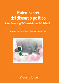 Eufemismos del discurso político, de Sánchez García, Francisco José | portada del libro
