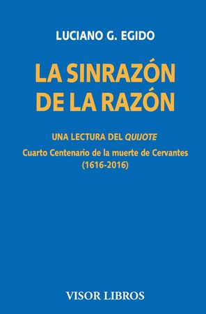 La sinrazón de la razón. Una lectura del Quijote, de Egido, Luciano G. | portada del libro