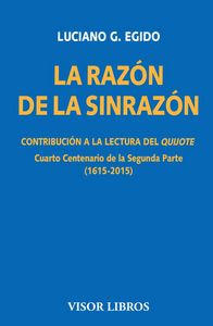 La razón de la sinrazón. Contribución a la lectura del quijote, de Egido, Luciano G. | portada del libro