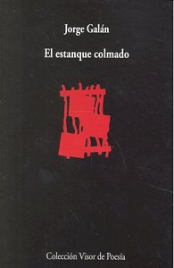 El estanque colmado, de Galán, Jorge | portada del libro
